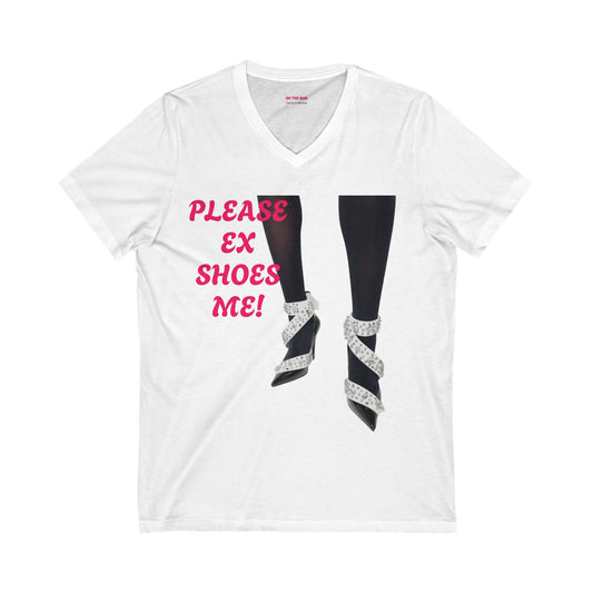 Funny V-Neck Tee - "Please Ex Shoes Me!" - Casual Shirt for Fashion Lovers